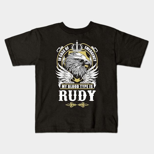 Rudy Name T Shirt - In Case Of Emergency My Blood Type Is Rudy Gift Item Kids T-Shirt by AlyssiaAntonio7529